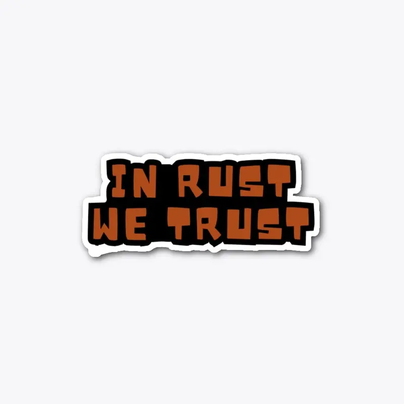 InRustWeTrust Sticker